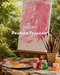Atelier de peinture intuitive Tropicale - 19 Juillet 13h à 15h